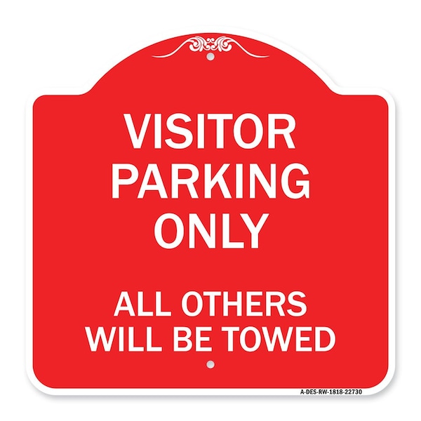 Visitor Parking All Others Will Towed, Red & White Aluminum Sign, 18" x 18", RW-1818-22730